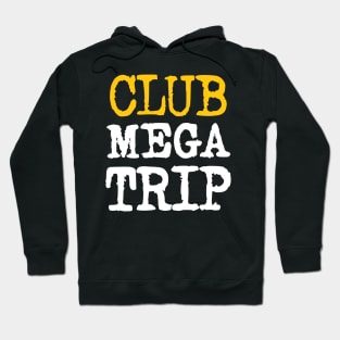 CLUB MEGATRIP Hoodie